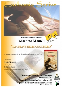 Venerdì 20 Settembre alle ore 18 un nuovo appuntamento con la rassegna &quot;Carbonia Scrive&quot;: Giacomo Mameli presenta &quot;La chiave dello zucchero&quot;