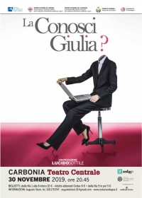 Sabato 30 Novembre alle ore 20.45 al Teatro Centrale la Compagnia “LucidoSottile” protagonista della dissacrante commedia “La conosci Giulia?”